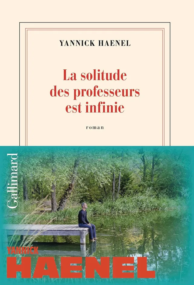 Couverture du roman La solitude des professeurs est infinie de Yannick Haenel (Gallimard)