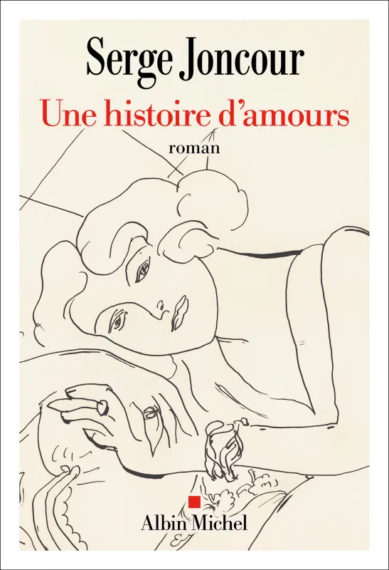 Couverture du roman Une histoire d'amours de Serge Joncour (Albin Michel)