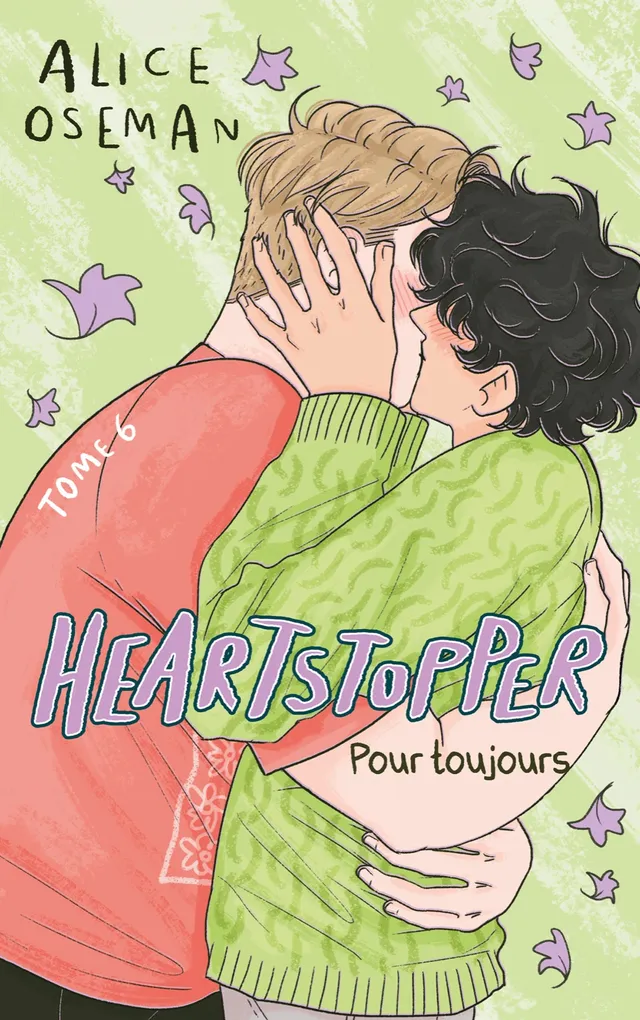 Couverture du tome 6 de Heartstopper, Pour toujours, d'Alice Oseman (Hachette Romans)