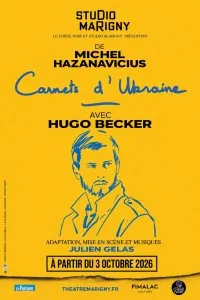 Affiche de la pièce Carnets d'Ukraine de Michel Hazanavicius avec Hugo Becker au Studio Marigny