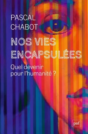 Couverture du livre Nos vies encapsulées de Pascal Chabot, éditions PUF