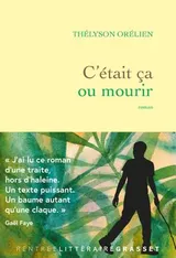 Couverture du roman C'était ça ou mourir de Thélyson Orélien (Grasset)
