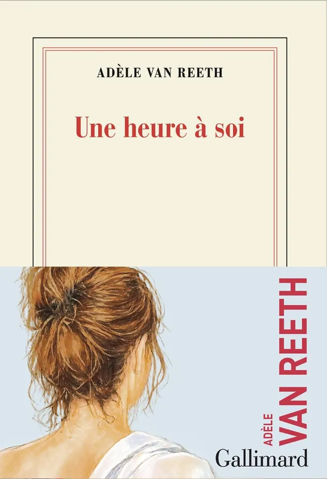 Couverture du livre Une heure a soi d'Adele Van Reeth, editions Gallimard