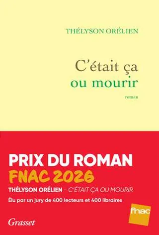 Couverture du roman C'était ça ou mourir de Thélyson Orélien, Prix du Roman Fnac 2026, éditions Grasset