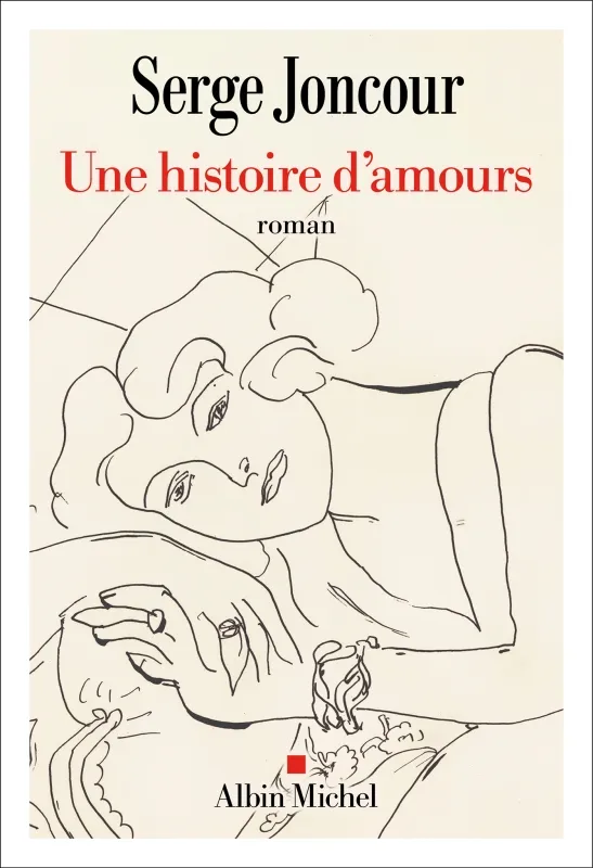 Couverture du roman Une histoire d'amours de Serge Joncour (Albin Michel)