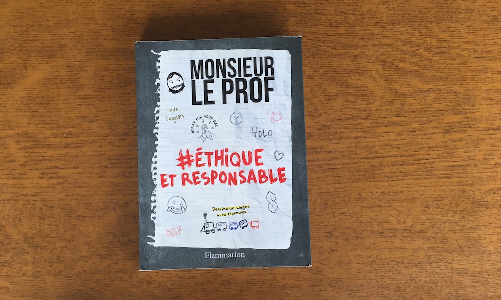 #ÉthiqueEtResponsable : Monsieur Le Prof nous parle de son nouvel ouvrage