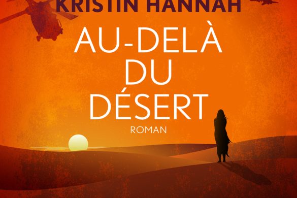 Couverture du roman Au-dela du desert de Kristin Hannah