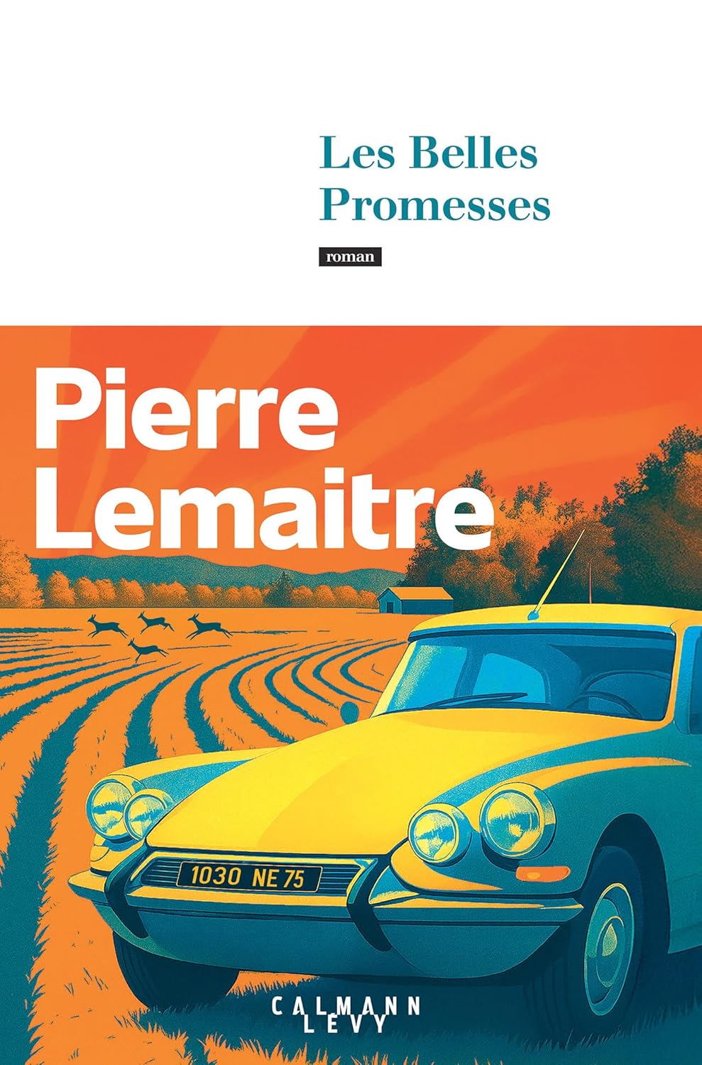 Couverture du roman Les Belles Promesses de Pierre Lemaitre (Calmann-Lévy)