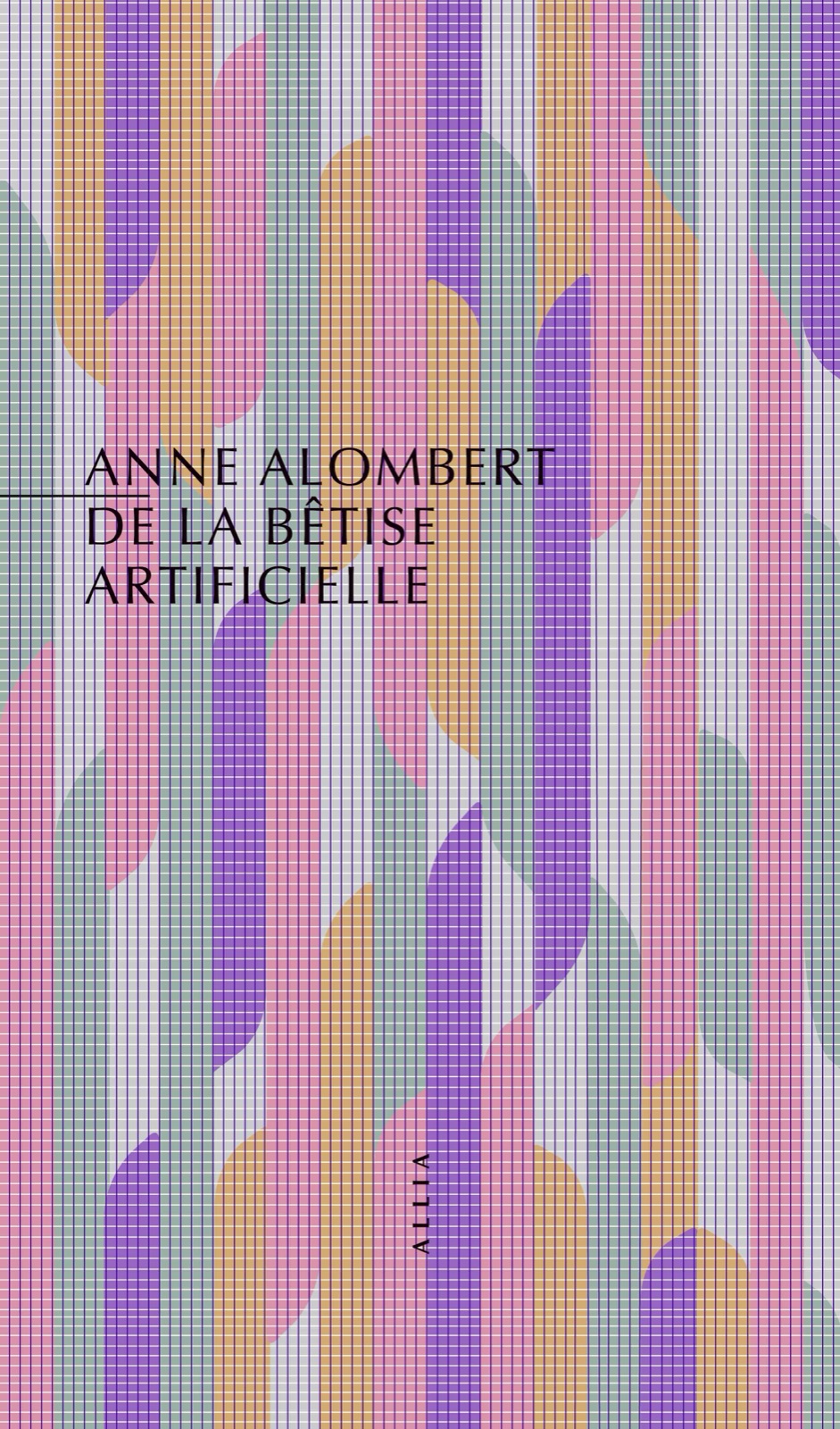 Couverture du livre De la bêtise artificielle d'Anne Alombert, éditions Allia