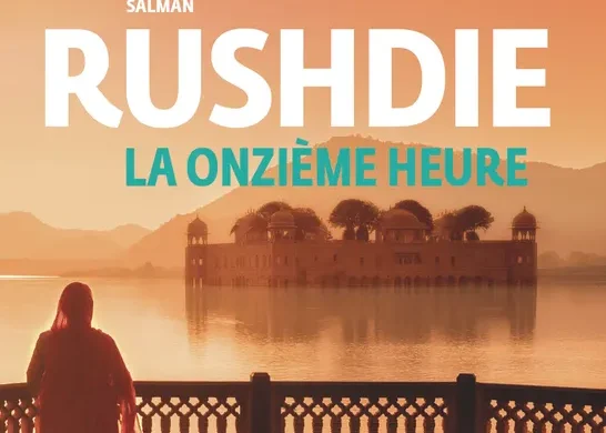 Couverture de La onzième heure de Salman Rushdie, éditions Gallimard