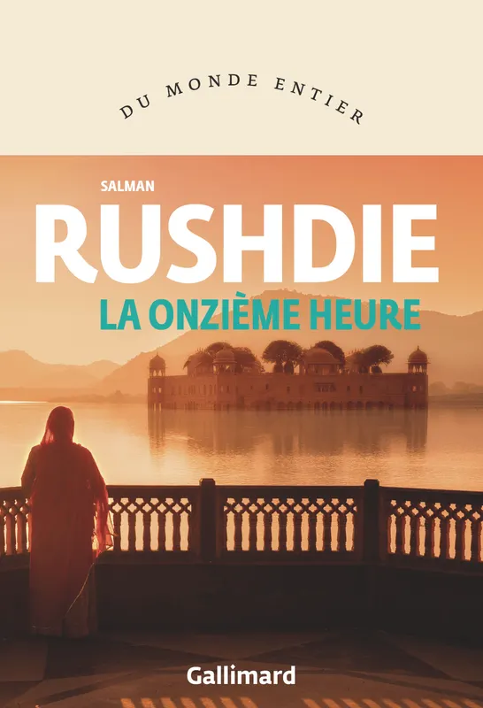 Couverture de La onzième heure de Salman Rushdie, éditions Gallimard