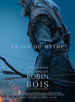 Affiche officielle du film On l'appelait Robin des Bois : Hugh Jackman en Robin vieillissant, sous la mention La fin du mythe