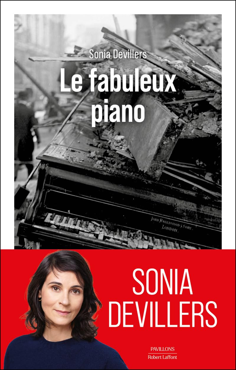 Couverture du livre Le Fabuleux Piano de Sonia Devillers (Robert Laffont) : un piano a queue detruit dans des decombres