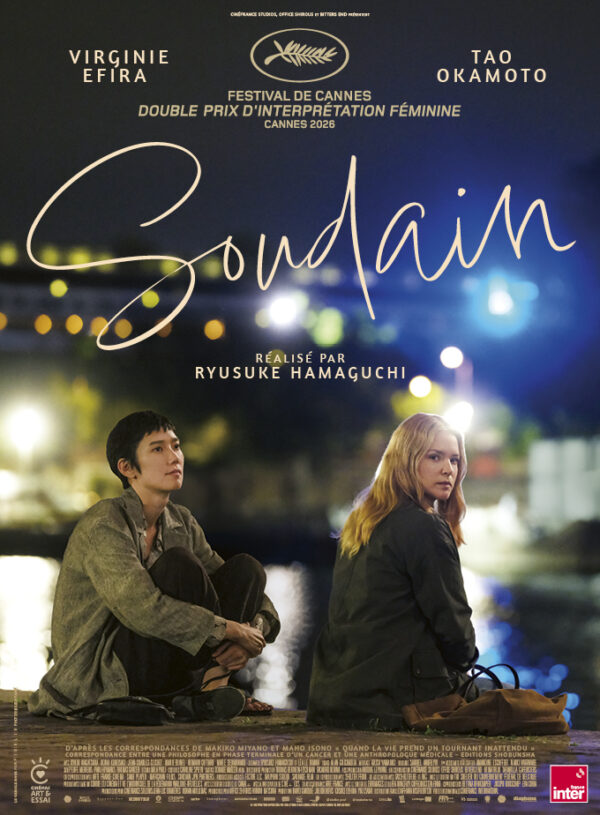 Affiche du film Soudain de Ryusuke Hamaguchi avec Virginie Efira et Tao Okamoto, double prix d'interpretation feminine a Cannes 2026