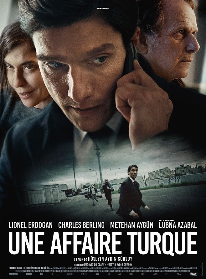 Affiche officielle du film Une affaire turque de Hüseyin Aydin Gürsoy, avec Lionel Erdogan, Charles Berling et Lubna Azabal