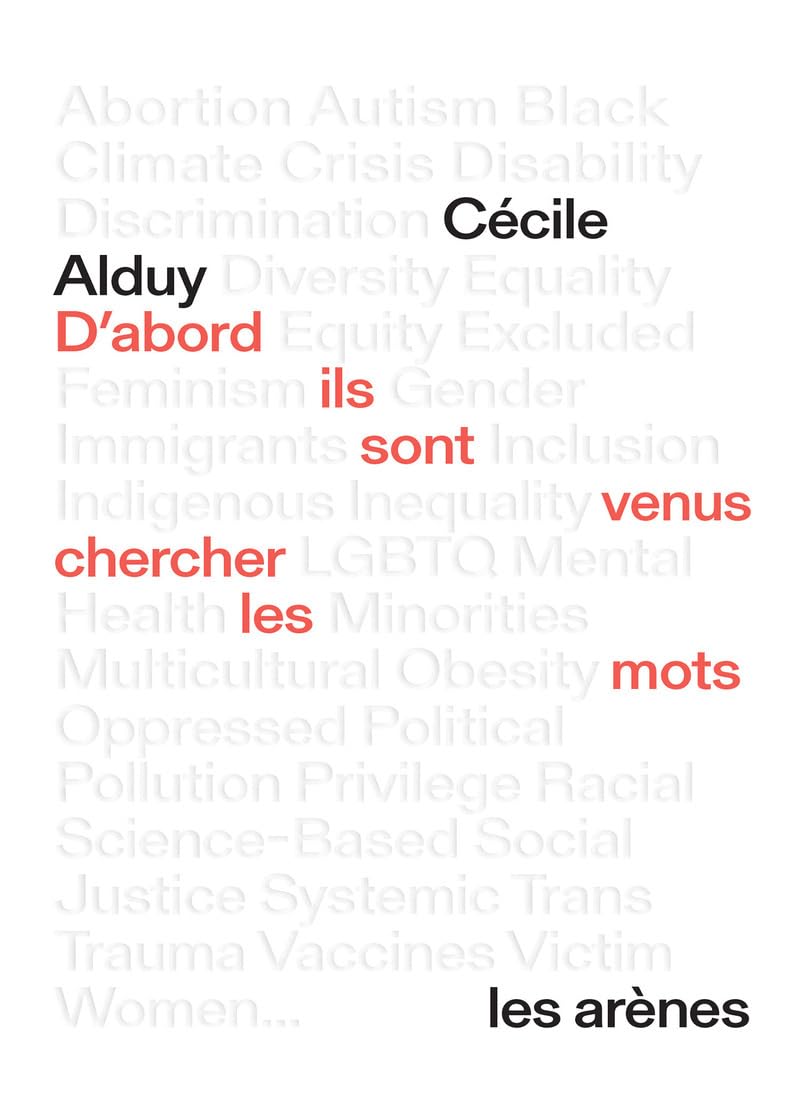 Couverture du livre D'abord ils sont venus chercher les mots de Cécile Alduy, aux éditions Les Arènes