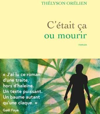 Couverture du roman C'était ça ou mourir de Thélyson Orélien (Grasset)