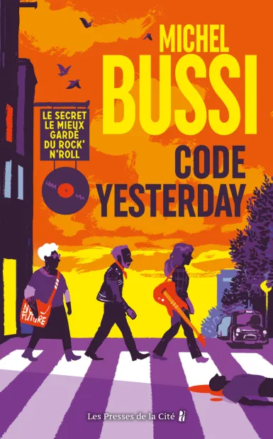 Couverture du roman Code Yesterday de Michel Bussi, illustration façon Abbey Road, Presses de la Cité