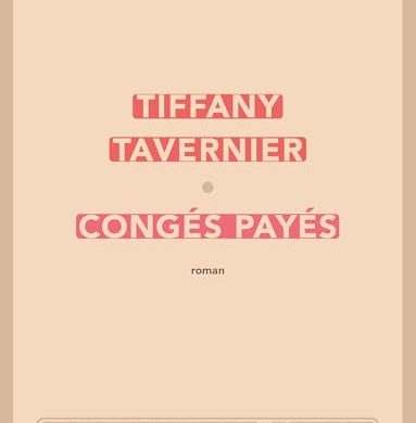 Couverture du roman Congés payés de Tiffany Tavernier (Sabine Wespieser Éditeur)
