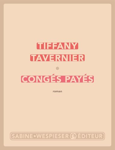 Couverture du roman Congés payés de Tiffany Tavernier (Sabine Wespieser Éditeur)