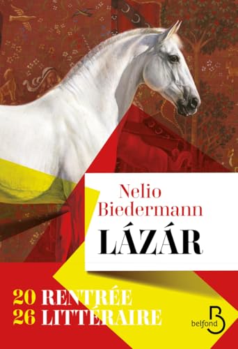 Couverture du roman Lázár de Nelio Biedermann (éditions Belfond), avec un cheval blanc sur fond de tapisserie