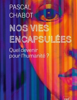 Couverture du livre Nos vies encapsulées de Pascal Chabot, éditions PUF