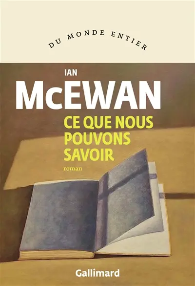 Couverture du roman Ce que nous pouvons savoir d'Ian McEwan, collection Du monde entier, Gallimard