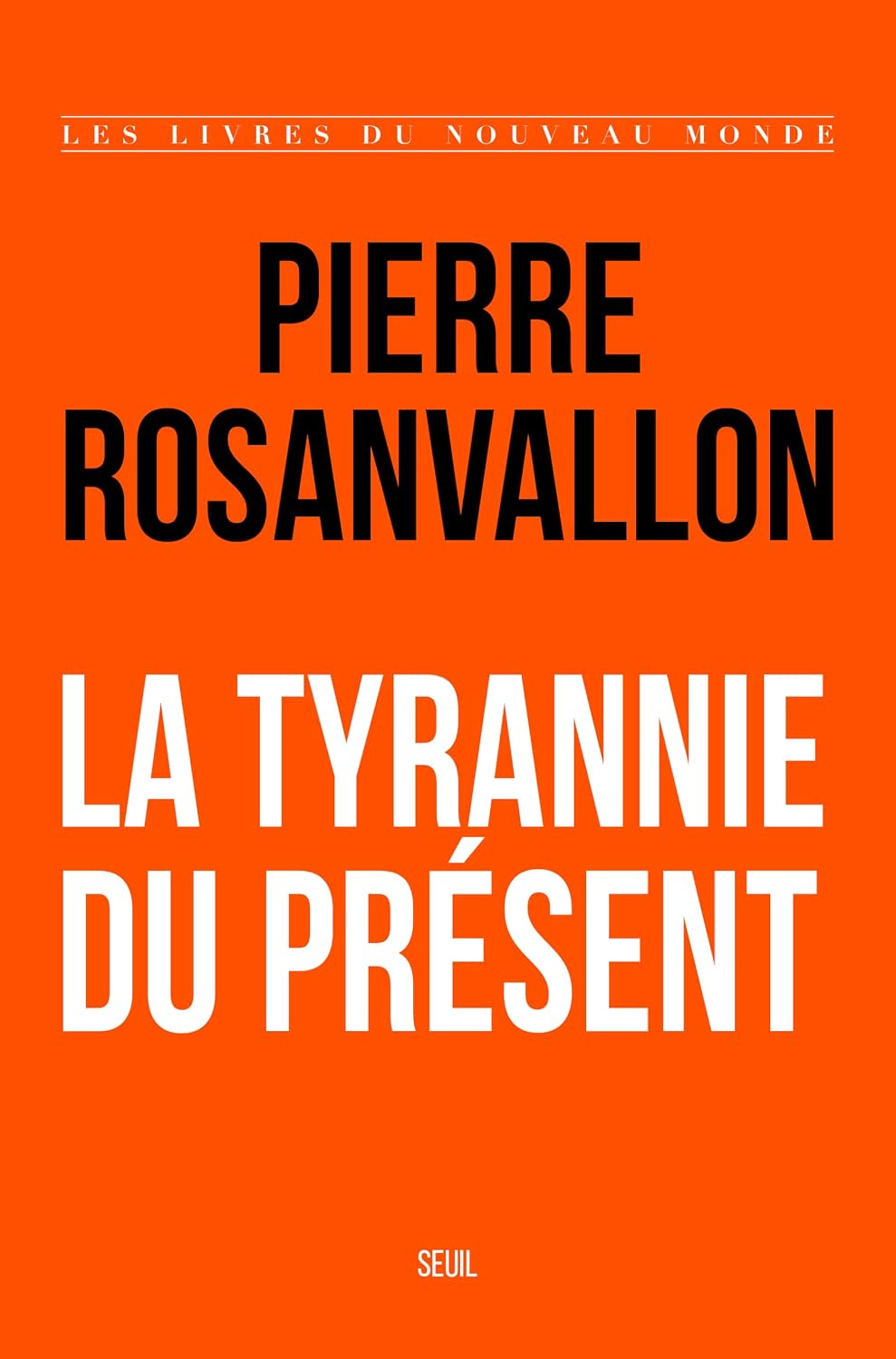 Couverture du livre La tyrannie du présent de Pierre Rosanvallon, éditions Seuil