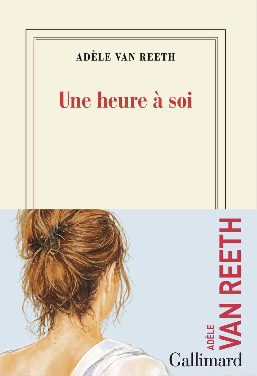 Couverture du livre Une heure a soi d'Adele Van Reeth, editions Gallimard